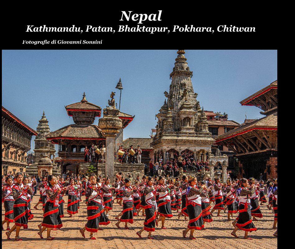 View Nepal Kathmandu, Patan, Bhaktapur, Pokhara, Chitwan by Fotografie di Giovanni Sonsini