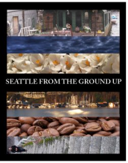Seattle From The Ground Up book cover