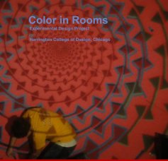 Color in Rooms Experimental Design Project Harrington College of Design, Chicago book cover