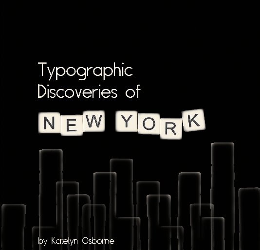 View Typographic Discoveries of New York by Katelyn Osborne