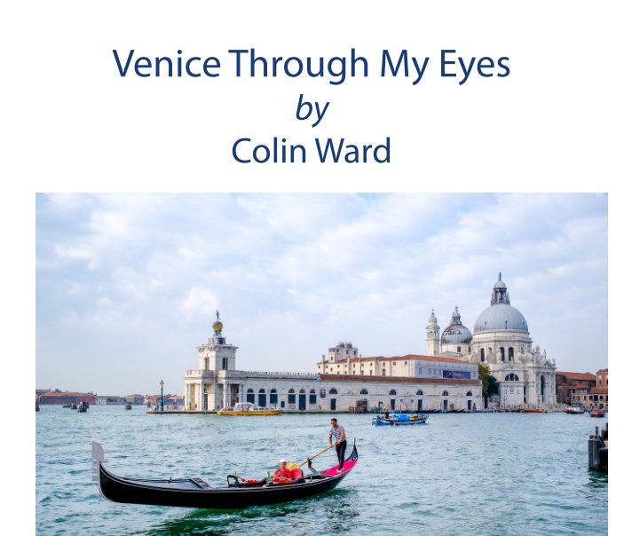 View Venice Through My Eyes by Colin Ward