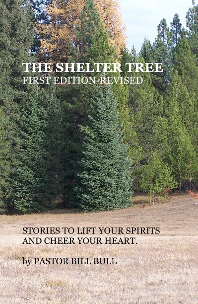 View The Shelter Tree - First Edition-Revised by PASTOR BILL BULL