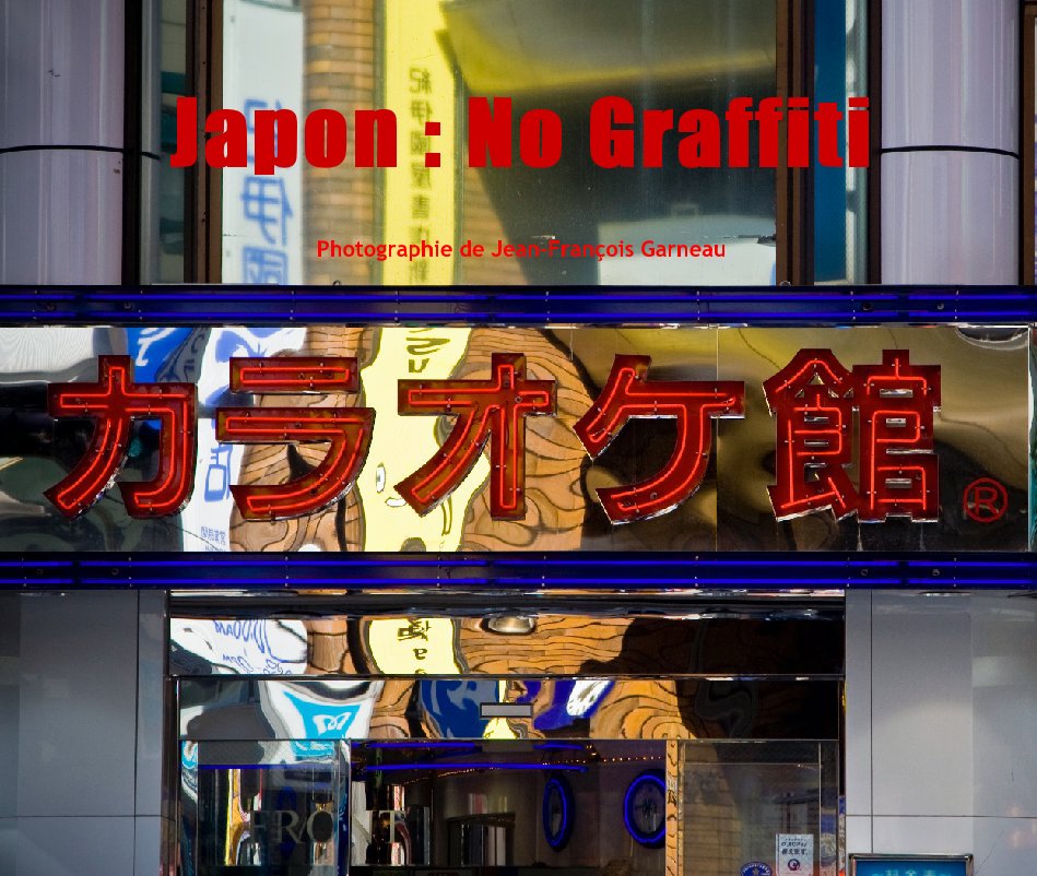 View Japon : No Graffiti by Photographie de Jean-Francois Garneau