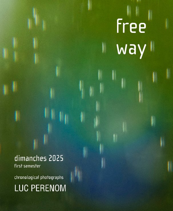 View free way, dimanches 2025 - first semester by LUC PERENOM