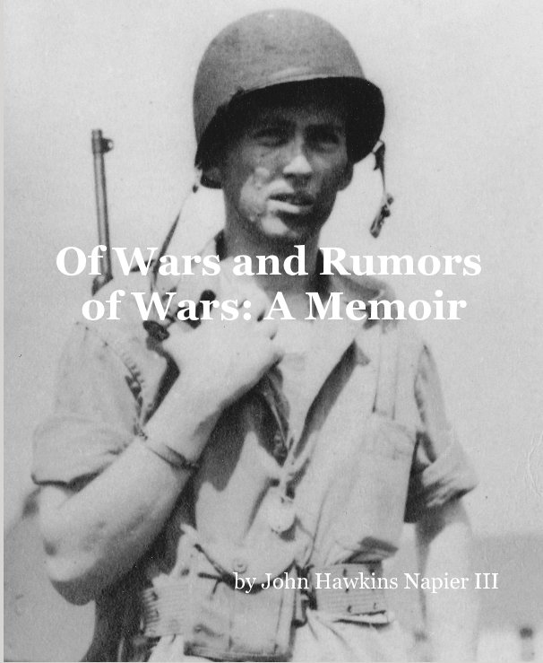 View Of Wars and Rumors of Wars: A Memoir by John Hawkins Napier III