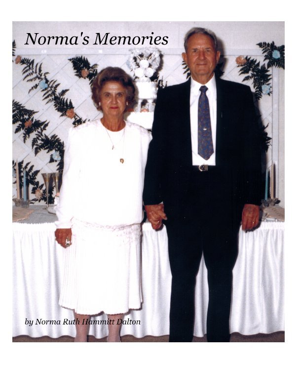 Ver Norma's Memories por Norma Ruth Hammitt Dalton