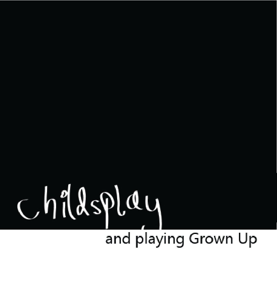 View Childs play and Playing Grown Up by Laura Johnson