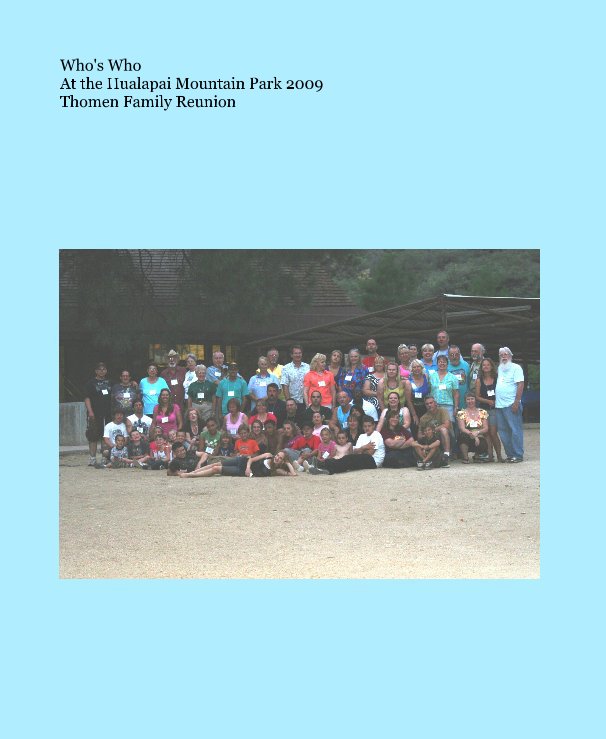 Ver Who's Who At the Hualapai Mountain Park 2009 Thomen Family Reunion por donthomen