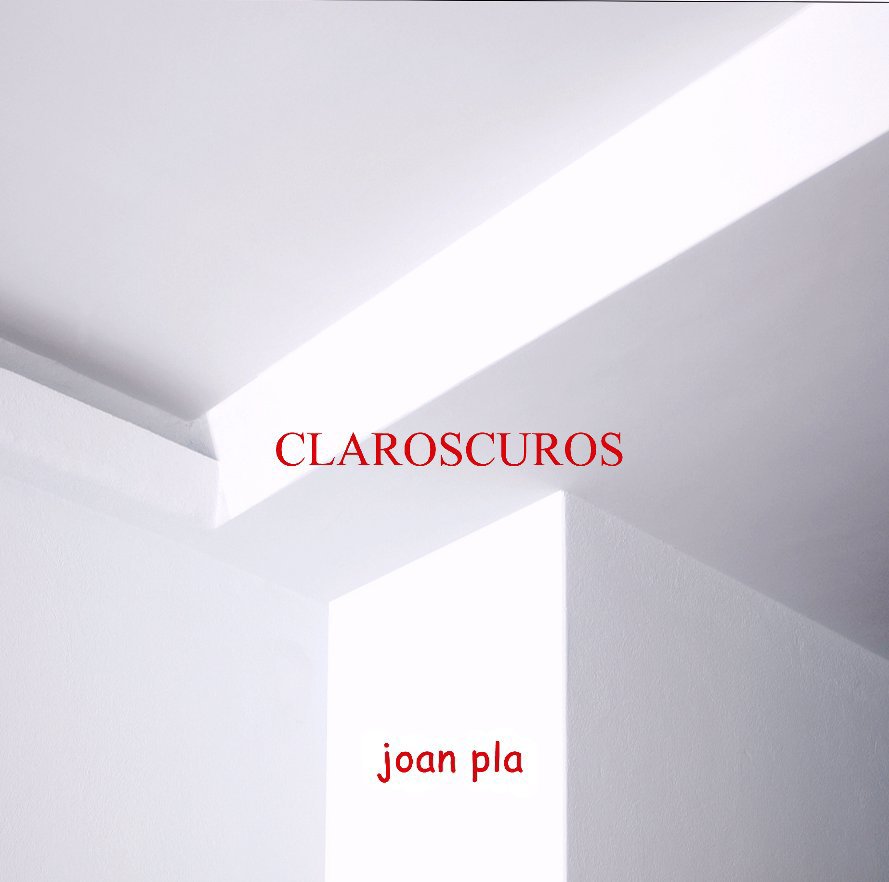 View CLAROSCUROS by JOAN PLA