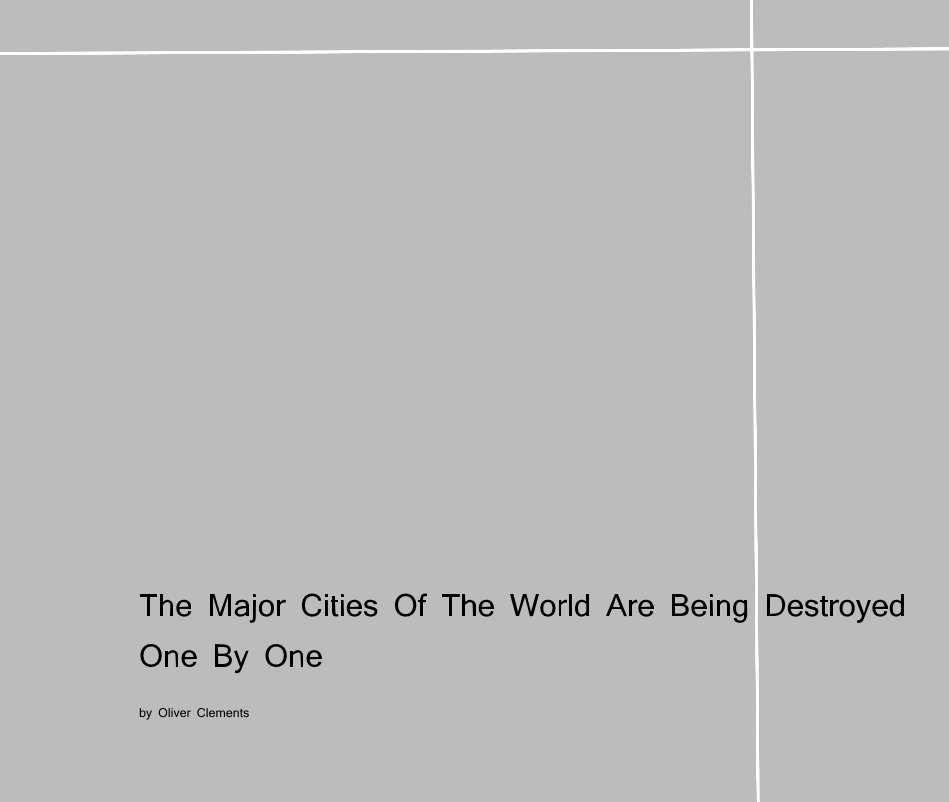 Ver The Major Cities Of The World Are Being Destroyed One By One por Oliver Clements