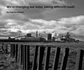 We're changing our ways, taking different roads book cover