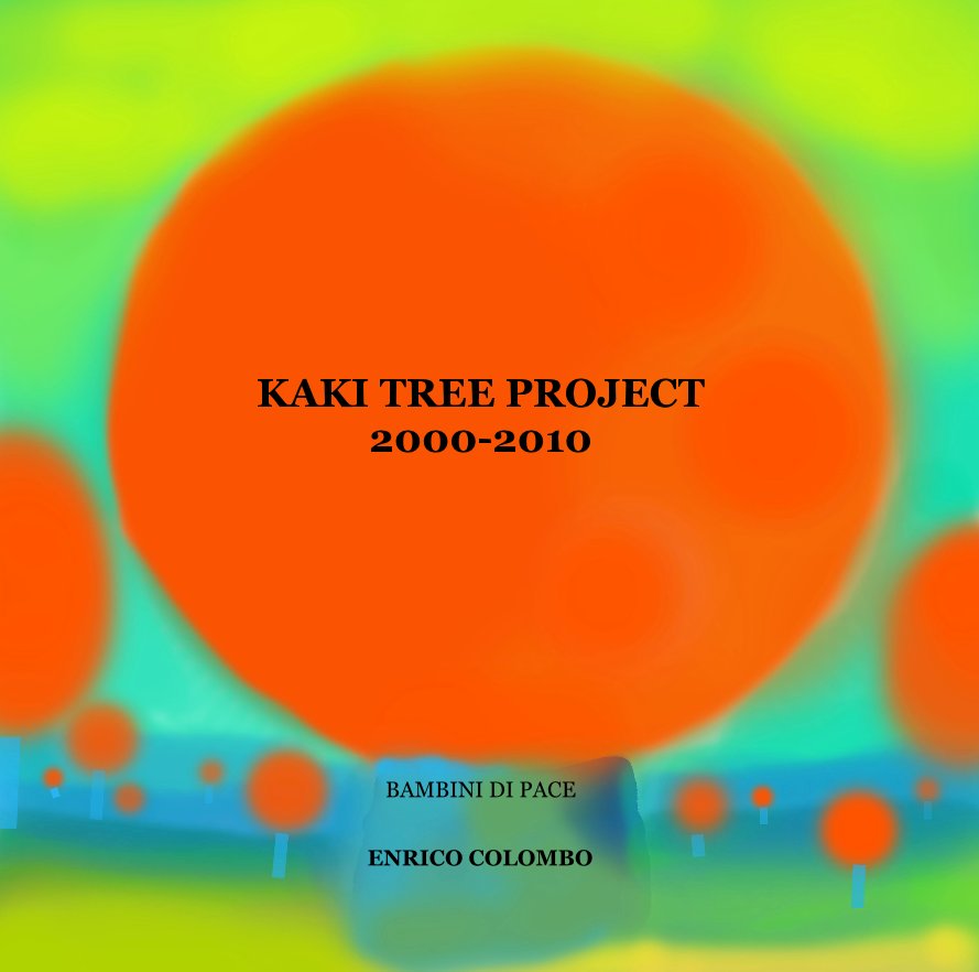 View KAKI TREE PROJECT 2000-2010 by ENRICO COLOMBO