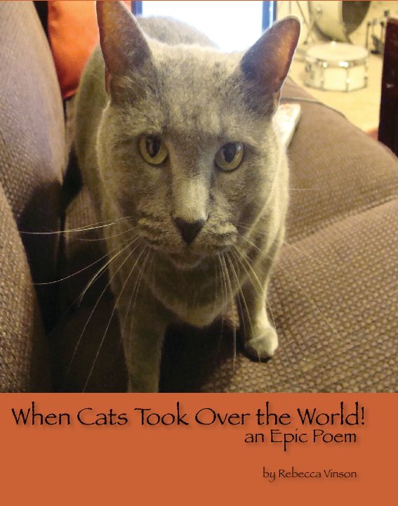 View When Cats Took Over the World! by Rebecca Vinson