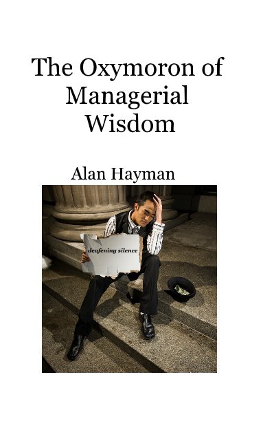 View The Oxymoron of Managerial Wisdom by Alan Hayman