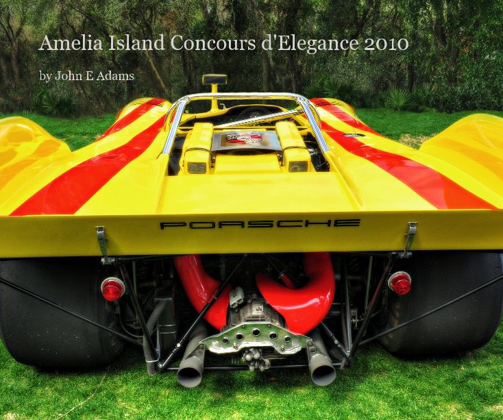 Ver Amelia Island Concours d'Elegance 2010 por John E Adams