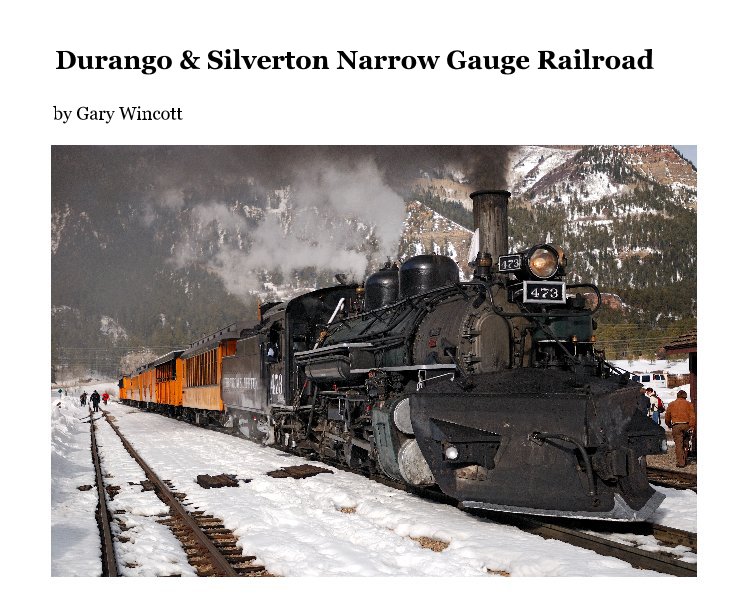View Durango & Silverton Narrow Gauge Railroad by Gary Wincott