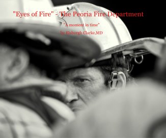 "Eyes of Fire" - The Peoria Fire Department book cover