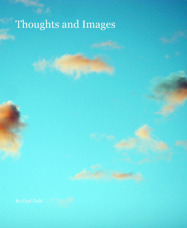 View Thoughts and Images by Carl Dahl