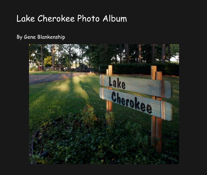 Ver Lake Cherokee Photo Album por Gene Blankenship