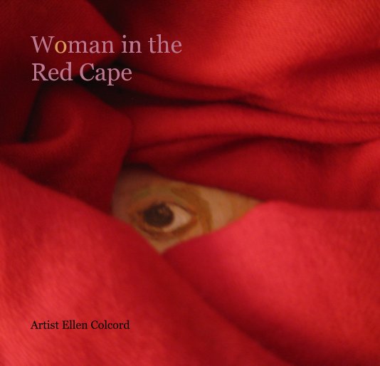 View Woman in the Red Cape by Artist Ellen Colcord