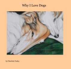 Why I Love Dogs book cover