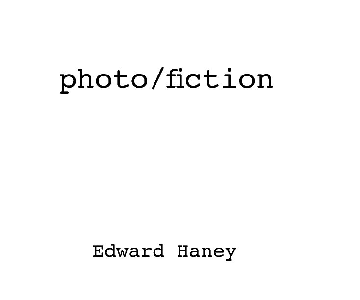 View Photo/Fiction by Edward Haney