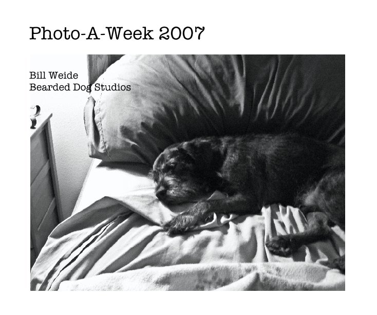 View Photo-A-Week 2007 by Bill Weide/Bearded Dog Studios