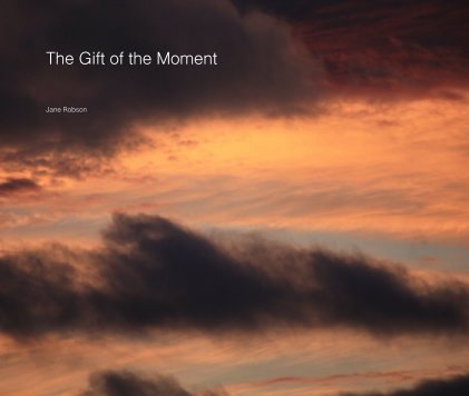 The Gift of the Moment book cover