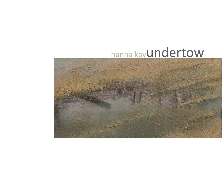 View undertow by hanna kay