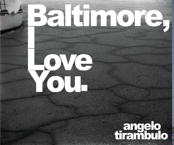 Ver Baltimore,I Love You. por Angelo Tirambuoo