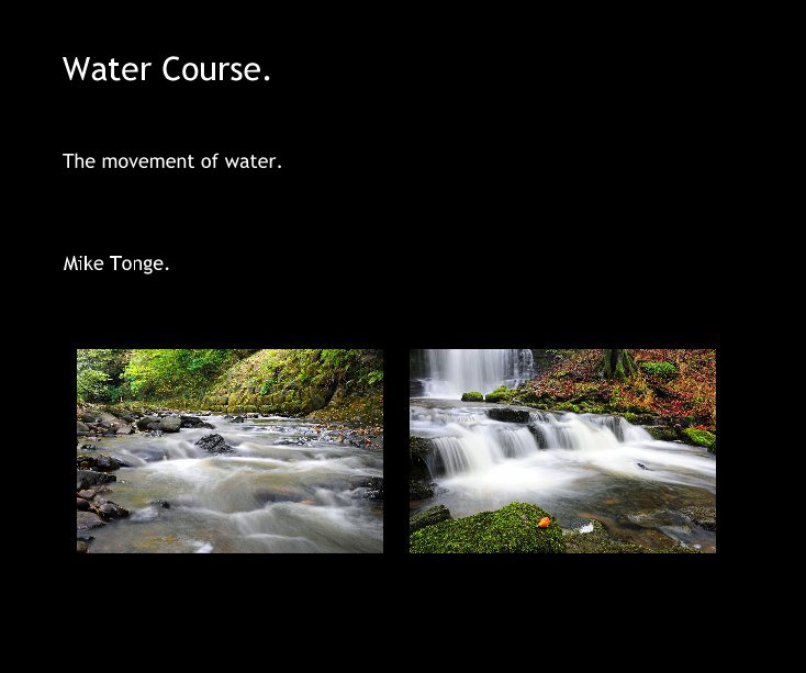 Ver Water Course. por Mike Tonge.