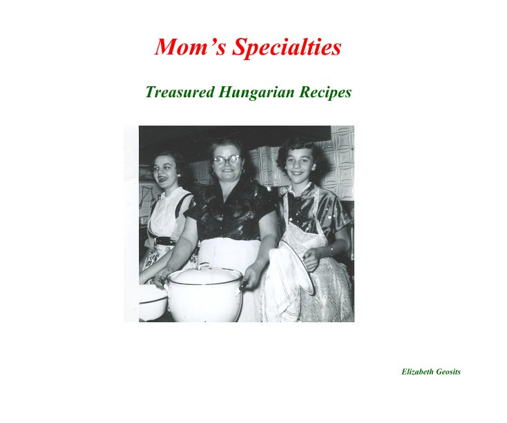 View Mom's Specialties by Elizabeth Geosits