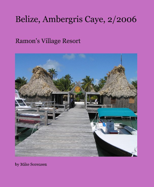 Visualizza Belize, Ambergris Caye, 2/2006 di Mike Sorensen