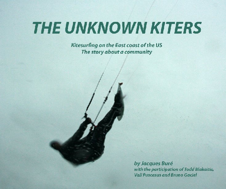Ver The Unknown Kiters, kitesurfing on the East Coast of the United States por Jacques Buré