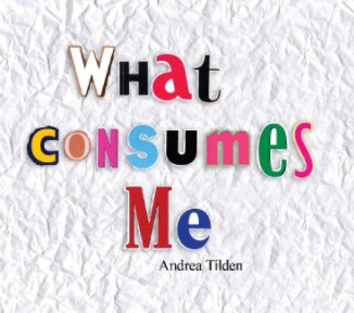 What Consumes Me book cover