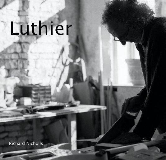 View Luthier by Richard Nicholls