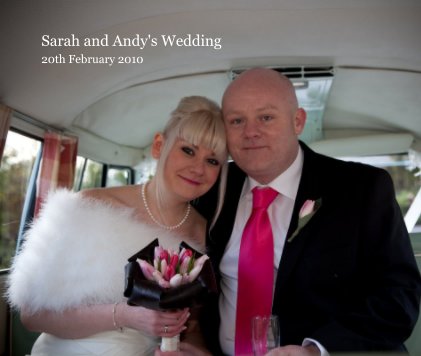 Sarah and Andy's Wedding 20th February 2010 book cover