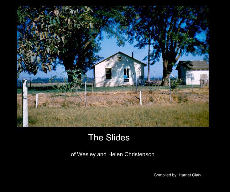 Bekijk The Slides of Wesley and Helen Christenson op Compiled by Harriet Clark