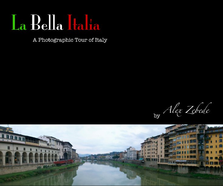 La Bella Italia By Alex Zebede Blurb Books la-bella-italia-by-alex-zebede-blurb-books