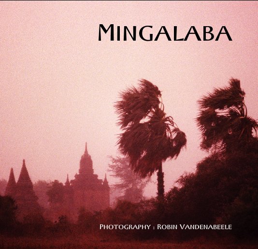 View Mingalaba by Photography : Robin Vandenabeele