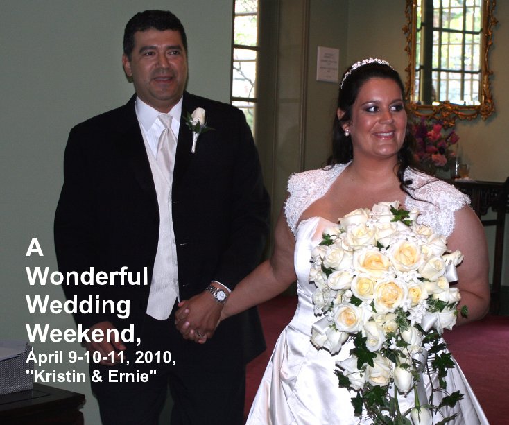 View A Wonderful Wedding Weekend, April 9-10-11, 2010, "Kristin & Ernie" by Lily Horst