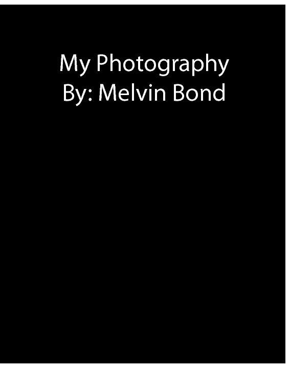 Ver My Photography por Melvin Bond