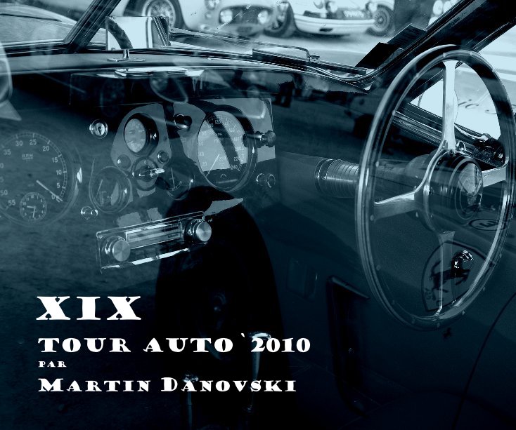 XIX Tour Auto`2010 par Martin Danovski nach Martin Danovski anzeigen