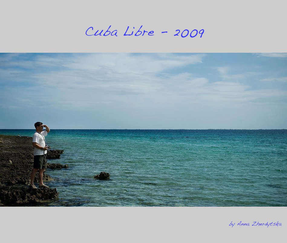 Ver Cuba Libre - 2009 por Anna Zherdytska