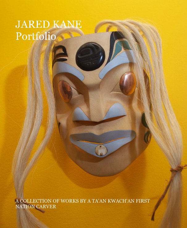 Ver JARED KANE Portfolio por A COLLECTION OF WORKS BY A TA'AN KWACH'AN FIRST NATION CARVER