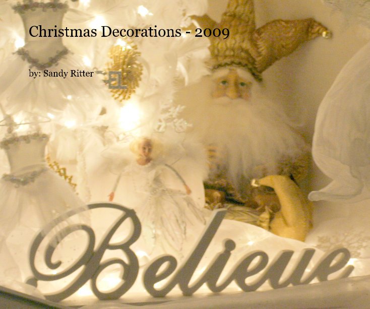 Ver Christmas Decorations - 2009 por by: Sandy Ritter
