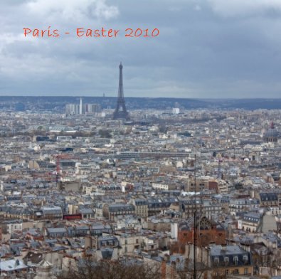 Paris - Easter 2010 book cover