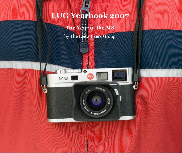 View LUG Yearbook 2007 by The Leica Users Group