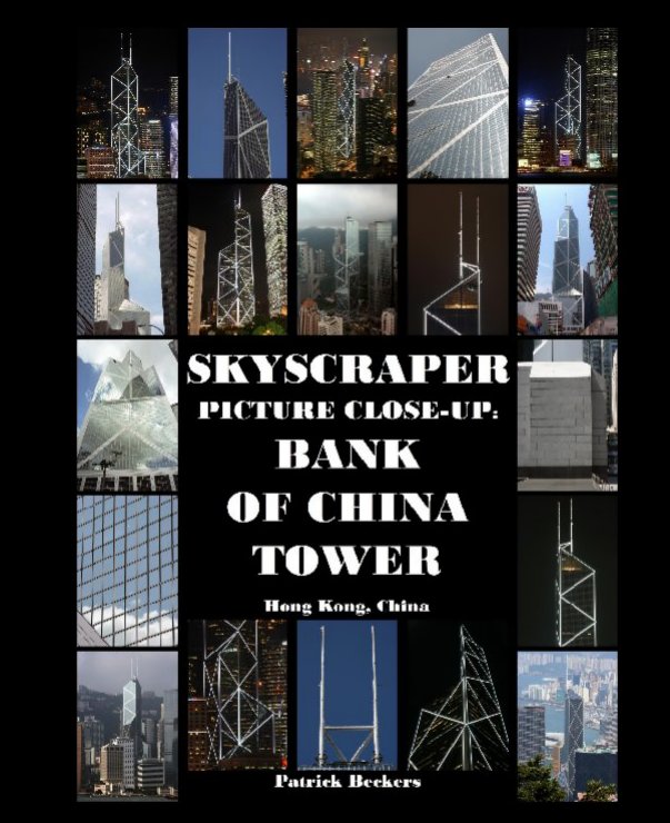 Visualizza Skyscraper Picture Close-Up: Bank of China Tower di Patrick Beckers