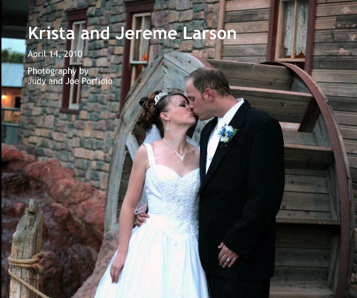 View Krista and Jereme Larson by Photography by Judy and Joe Porfidio